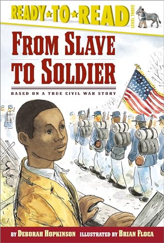 Cover of From Slave to Soldier: Based on a True Civil War Story