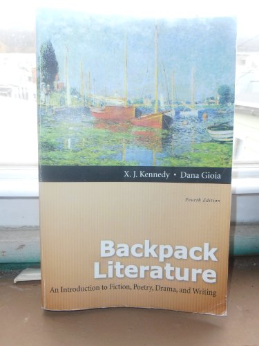 Cover of Backpack Literature: An Introduction to Fiction, Poetry, Drama, and Writing: Fourth Edition