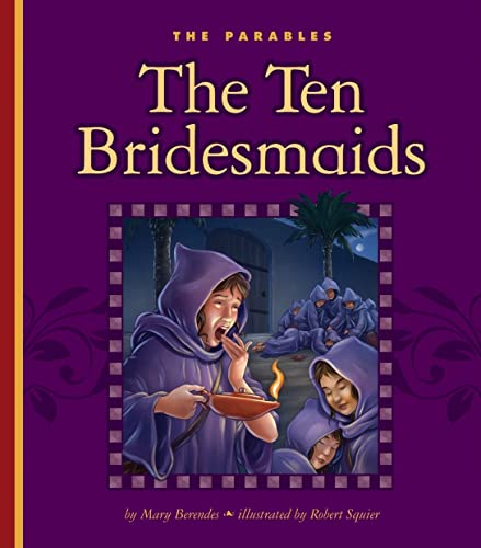 The Ten Bridesmaids: Matthew 25: 1-13