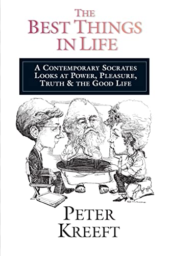 Cover of The Best Things in Life: A Contemporary Socrates Looks at Power, Pleasure, Truth & the Good Life