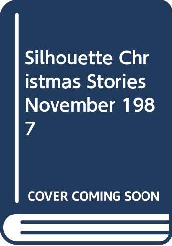Silhouette Christmas Stories 1987: Bluebird Winter/ Henry the Ninth/ Season of Miracles/ The Humbug Man
