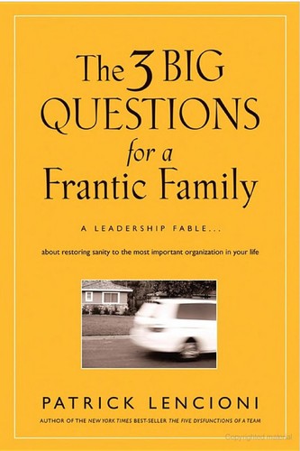 The 3 Big Questions for a Frantic Family