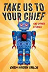 Take Us To Your Chief And Other Stories