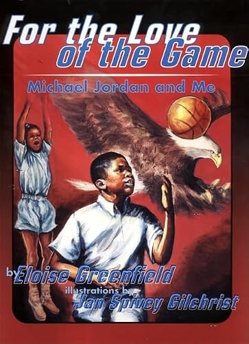 For the Love of the Game: Michael Jordan and Me - A Timeless Poem about Inner Voice and Soaring for Kids