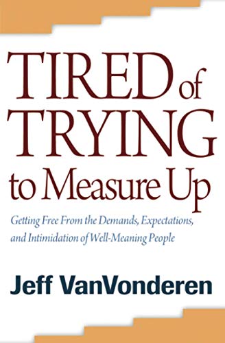 Tired of trying to measure up