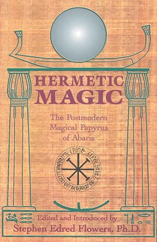 Hermetic Magic: The Postmodern Magical Papyrus of Abaris