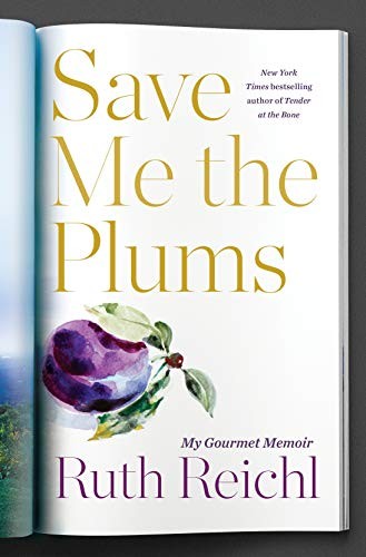 Cover of Save Me the Plums: My Gourmet Memoir