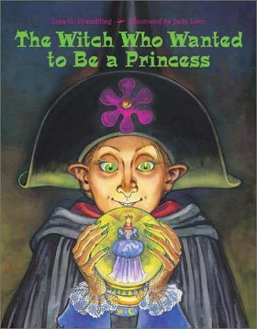 Cover of The Witch Who Wanted to Be a Princess