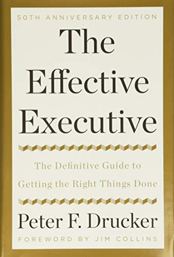 Cover of The Effective Executive: The Definitive Guide to Getting the Right Things Done