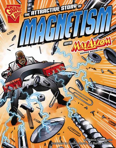 Cover of The Attractive Story of Magnetism with Max Axiom, Super Scientist
