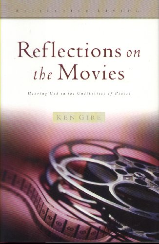 Cover of Reflections on the Movies: Hearing God in the Unlikeliest of Places