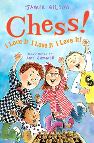 Cover of Chess! I Love It! I Love It! I Love It!