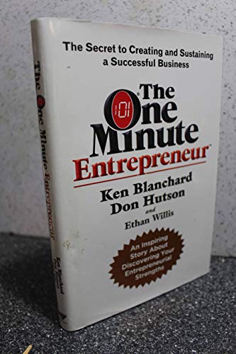 Cover of The One Minute Entrepreneur: The Secret to Creating and Sustaining a Successful Business