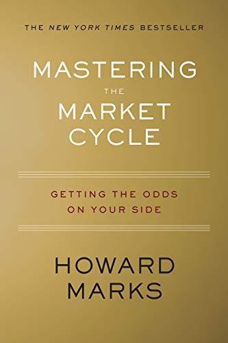 Mastering the Market Cycle: Getting the Odds on Your Side
