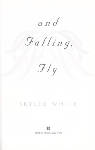 And falling, fly
