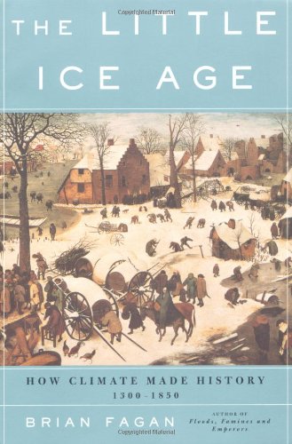 Cover of The Little Ice Age: How Climate Made History 1300-1850