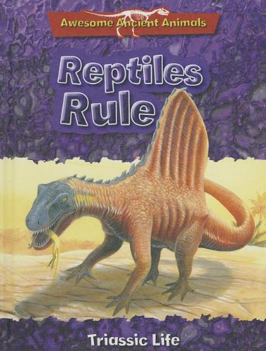 Cover of Reptiles Rule: Triassic Life