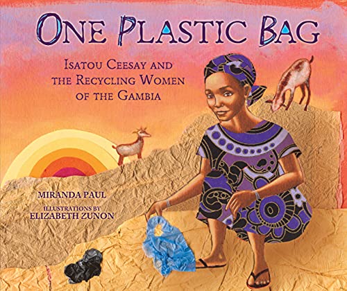 Cover of One Plastic Bag: Isatou Ceesay and the Recycling Women of the Gambia