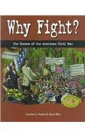 Cover of Why Fight?: The Causes of the American Civil War