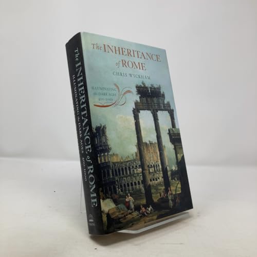 The Inheritance of Rome: Illuminating the Dark Ages 400-1000