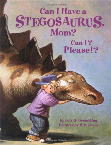 Can I have a Stegosaurus, Mom? Can I? Please!?
