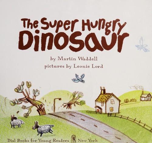 The Super Hungry Dinosaur