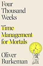 Book cover for Four Thousand Weeks: Time Management for Mortals