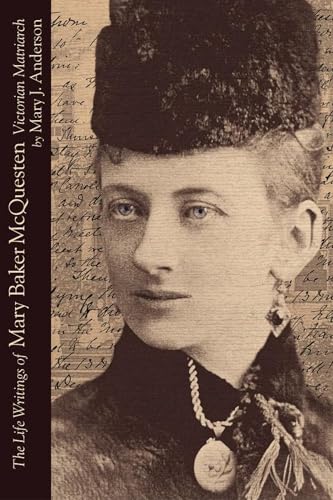 The life writings of Mary Baker McQuesten