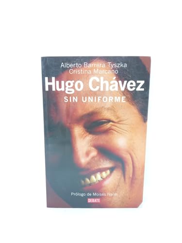 Cover of Hugo Chavez: Sin Uniforme
