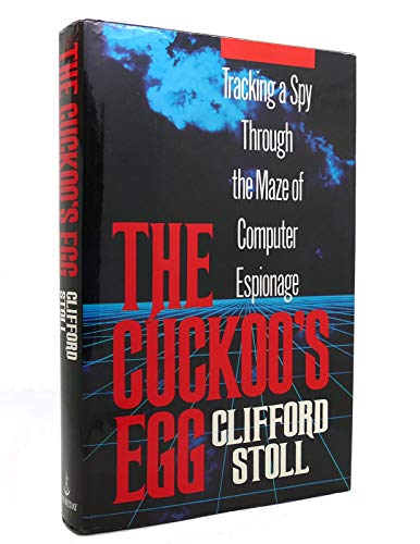 Cover of The Cuckoo's Egg: Tracking a Spy Through the Maze of Computer Espionage