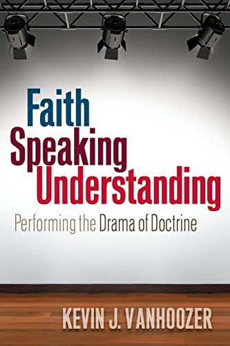 Cover of Faith Speaking Understanding: Performing the Drama of Doctrine