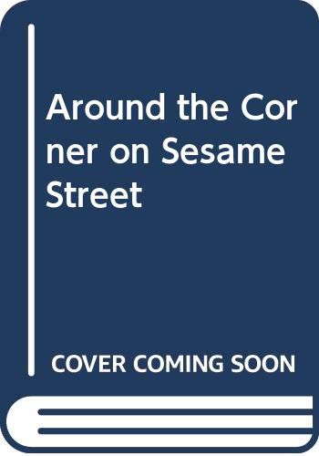 Cover of Around the Corner on Sesame Street