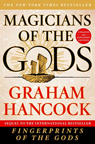 Magicians of the Gods: The Forgotten Wisdom of Earth's Lost Civilization