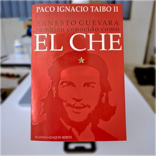 Ernesto Guevara: Tambien Conocido como El Che, Spanish Edition