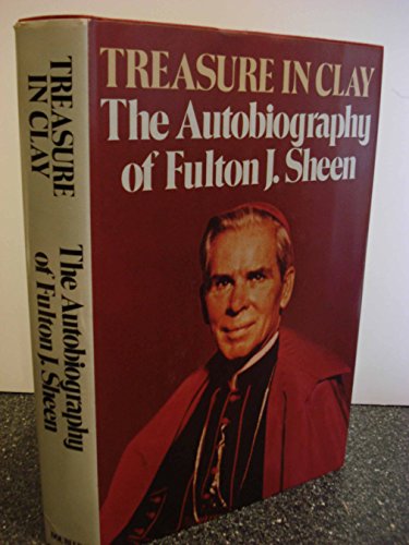 Cover of Treasure in Clay: The Autobiography of Fulton J. Sheen