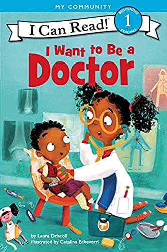 I Want to Be a Doctor: A My Community I Can Read