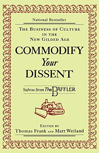 Cover of Commodify Your Dissent: Salvos from The Baffler
