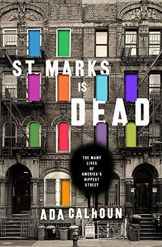 Cover of St. Marks Is Dead: The Many Lives of America's Hippest Street