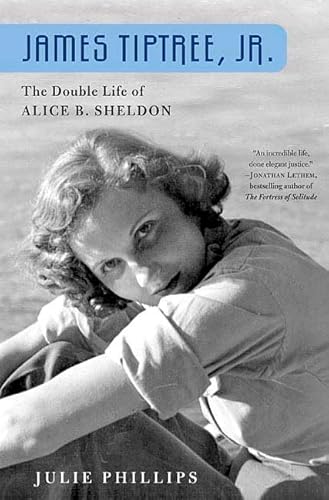 Cover of James Tiptree, Jr.: The Double Life of Alice B. Sheldon