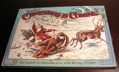 Cover of Father Christmas Is Coming: Old English Art Reproductions With Moving Pictures