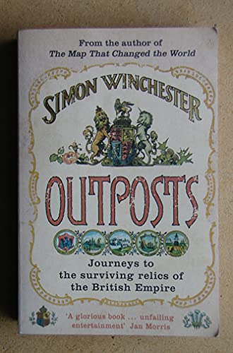 Outposts: Journeys to the Surviving Relics of the British Empire