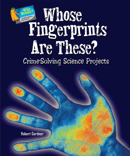 Cover of Whose Fingerprints Are These?: Crime-Solving Science Projects