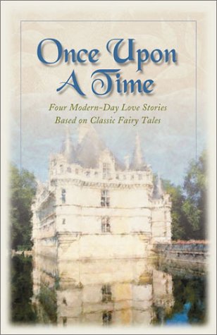 Cover of Once Upon a Time: A Rose for Beauty/The Shoemaker's Daughter/Better to See You/Lily's Plight
