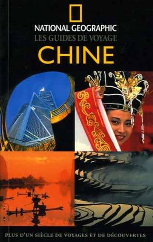 National Geographic Les Guides de Voyage: Chine