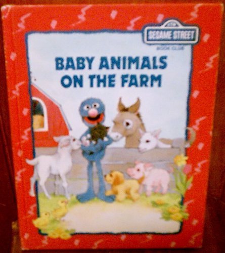 Baby Animals on the Farm: Featuring Jim Henson's Sesame Street Muppets