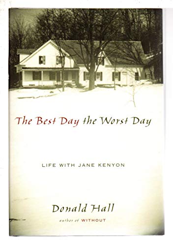 Cover of The Best Day the Worst Day: Life with Jane Kenyon