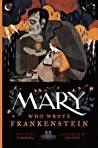 Mary, Who Wrote Frankenstein