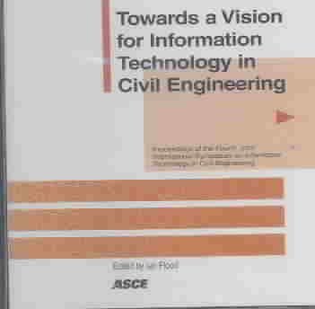 Towards a Vision for Information Technology in Civil Engineering