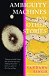 Cover of Ambiguity Machines and Other Stories