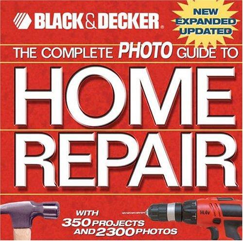The Complete Photo Guide to Home Repair : With 350 Projects and 2300 Photos